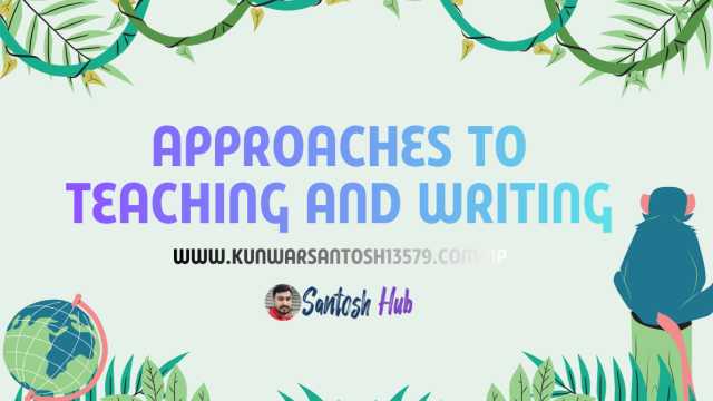 Approaches to Teaching and Writing